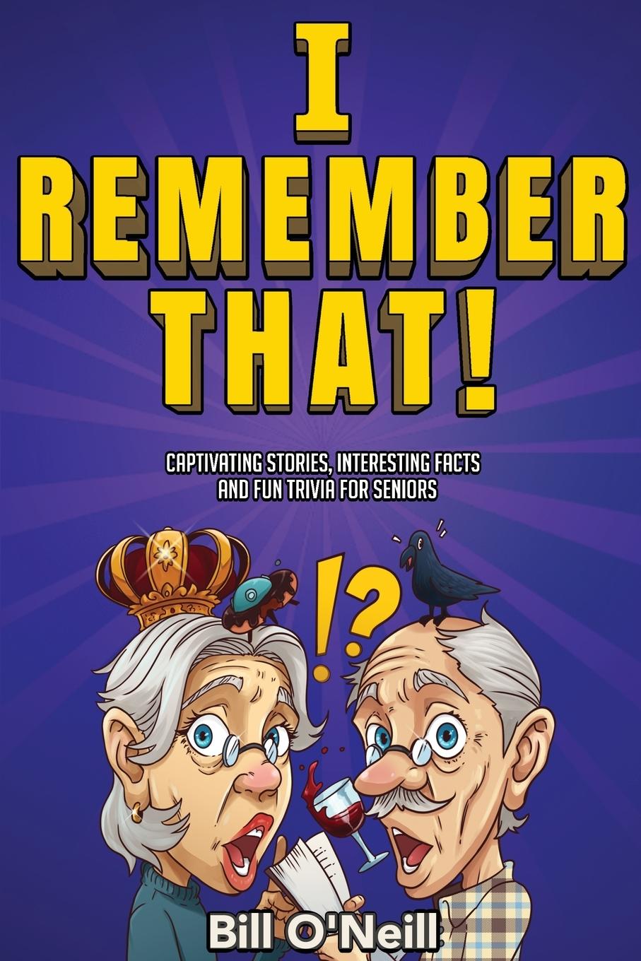 Cover: 9781648450785 | I Remember That! | Bill O'Neill | Taschenbuch | Paperback | Englisch