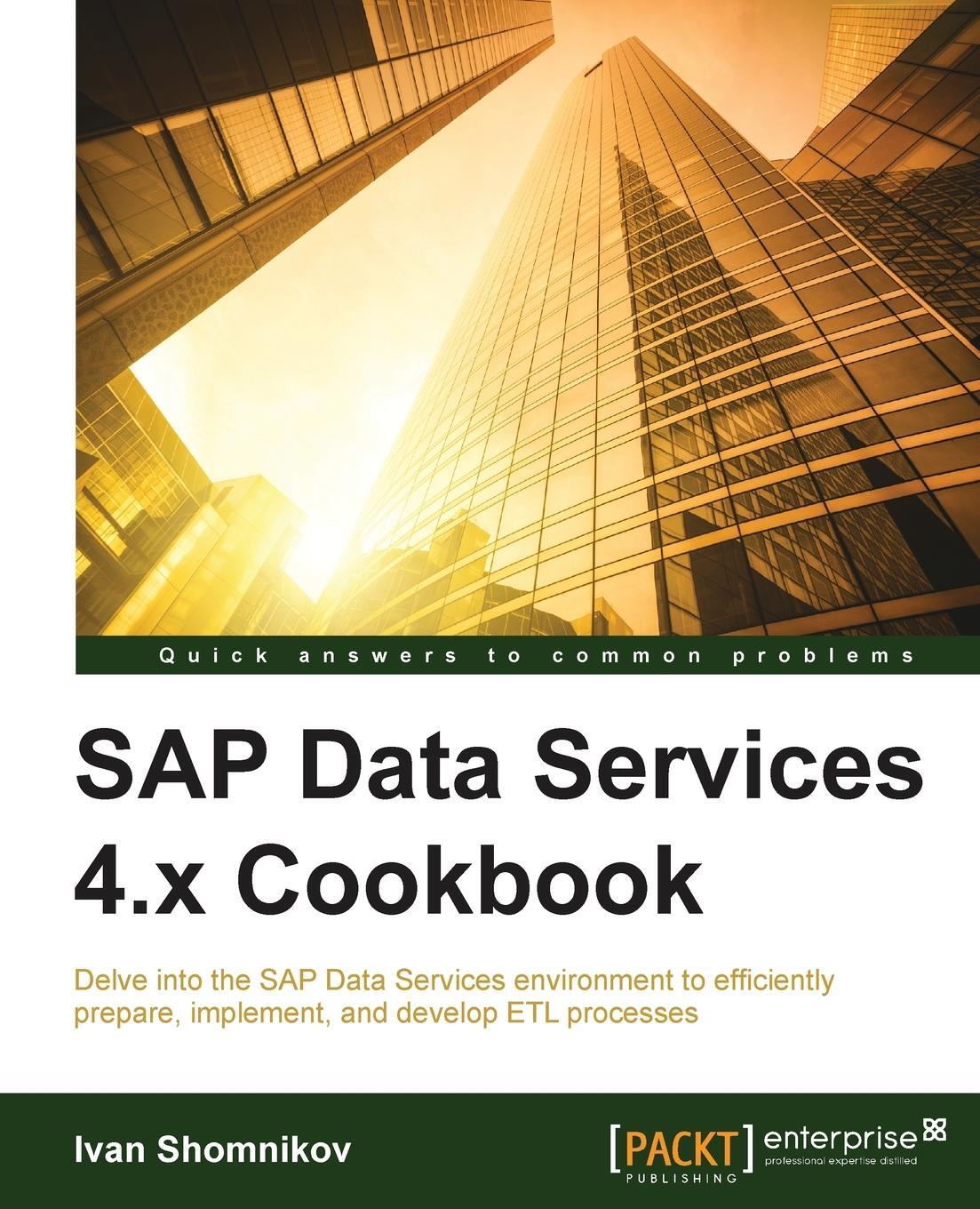 Cover: 9781782176565 | SAP Data Services 4.x Cookbook | Ivan Shomnikov | Taschenbuch | 2015