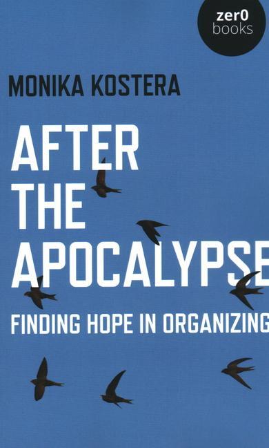 Cover: 9781789044805 | After The Apocalypse | Finding hope in organizing | Monika Kostera