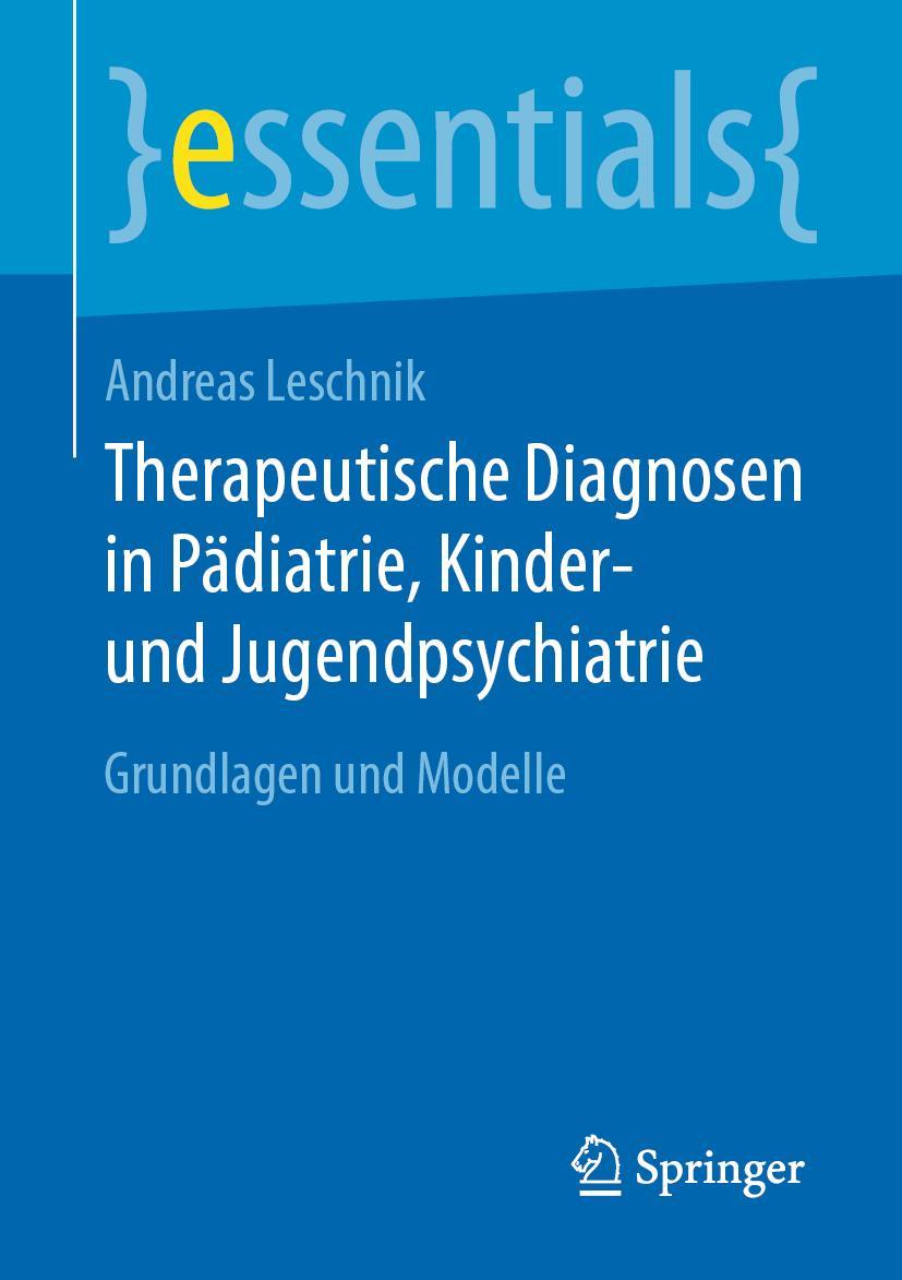 Cover: 9783658311216 | Therapeutische Diagnosen in Pädiatrie, Kinder- und Jugendpsychiatrie