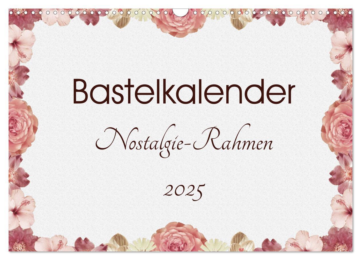 Cover: 9783435600366 | Bastelkalender Nostalgie-Rahmen 2025 (Wandkalender 2025 DIN A3...