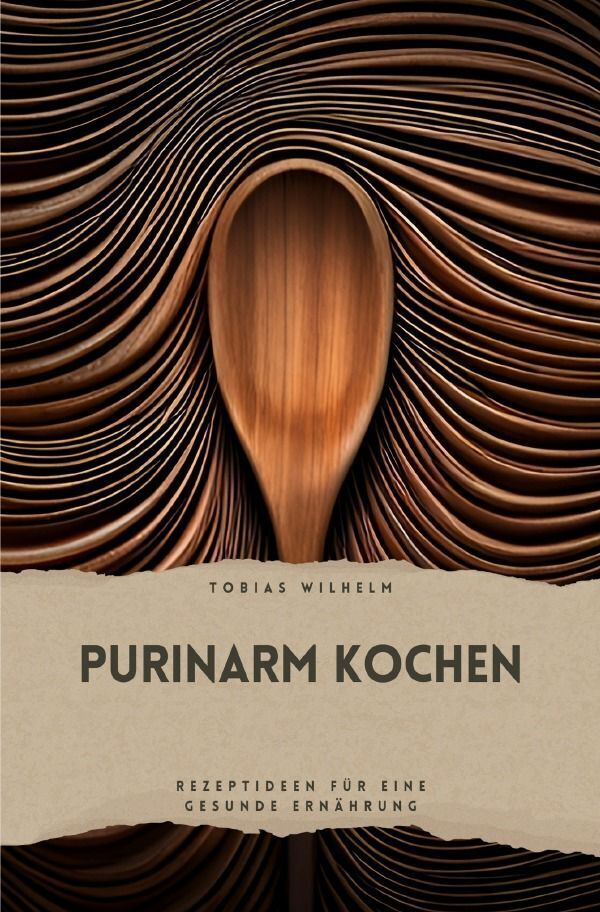 Cover: 9783758466113 | Purinarm Kochen | Rezeptideen für eine gesunde Ernährung. DE | Wilhelm