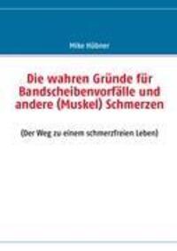 Cover: 9783839125021 | Die wahren Gründe für Bandscheibenvorfälle und andere (Muskel)...