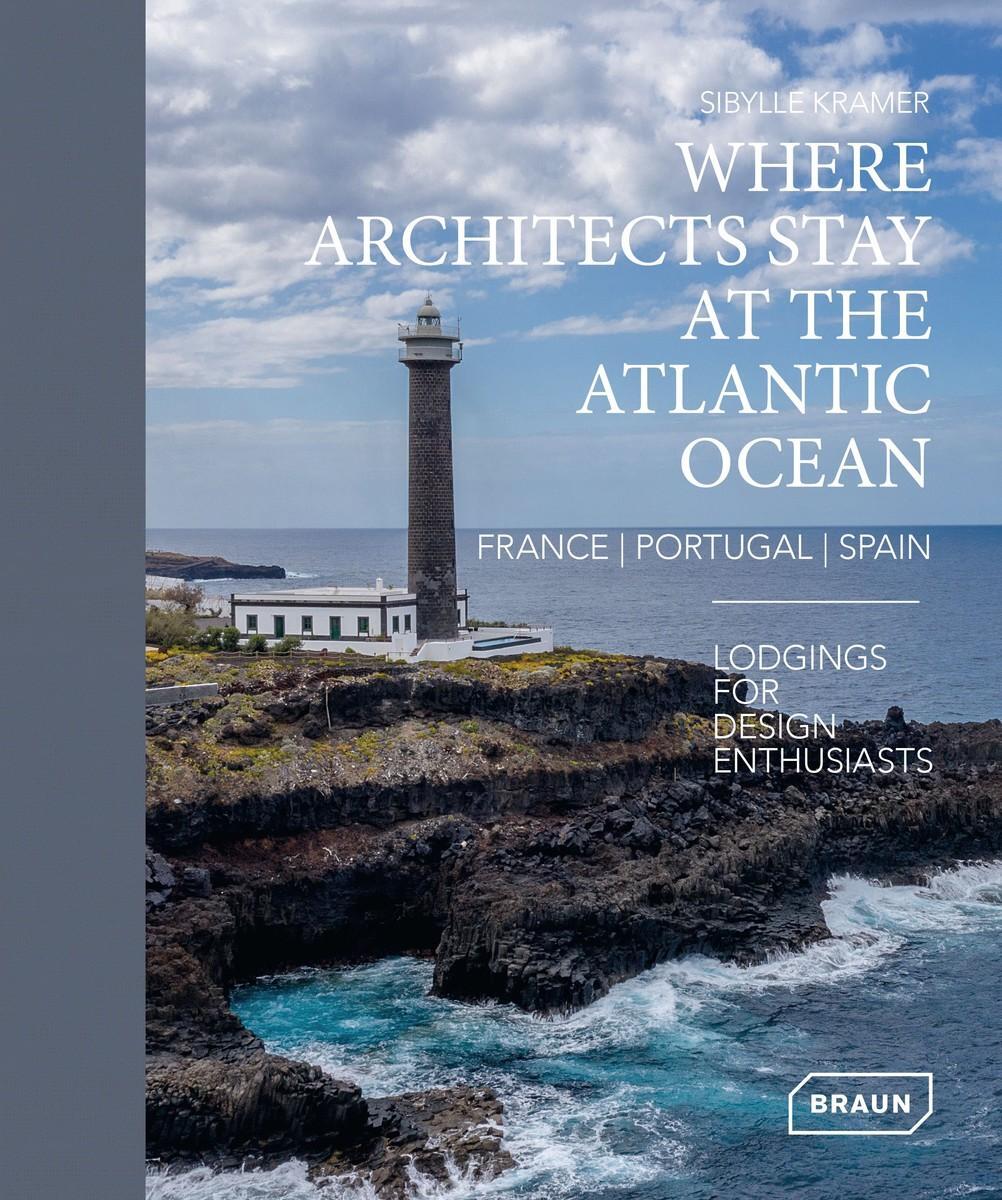 Cover: 9783037682975 | Where Architects Stay at the Atlantic Ocean: France, Portugal, Spain