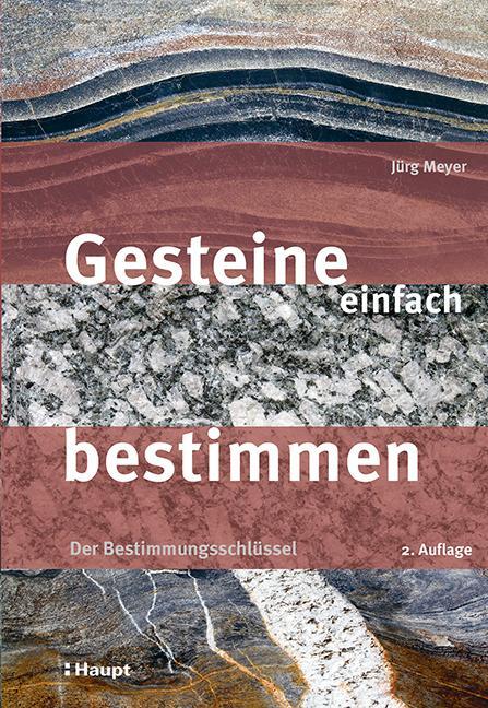 Cover: 9783258082677 | Gesteine einfach bestimmen | Der Bestimmungsschlüssel | Jürg Meyer