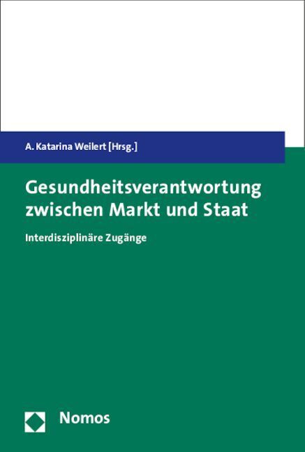 Cover: 9783848712922 | Gesundheitsverantwortung zwischen Markt und Staat | Weilert | Buch