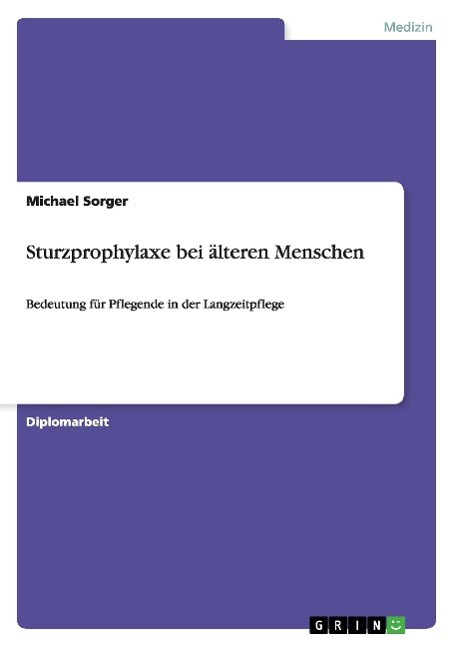 Cover: 9783656422488 | Sturzprophylaxe bei älteren Menschen | Michael Sorger | Taschenbuch