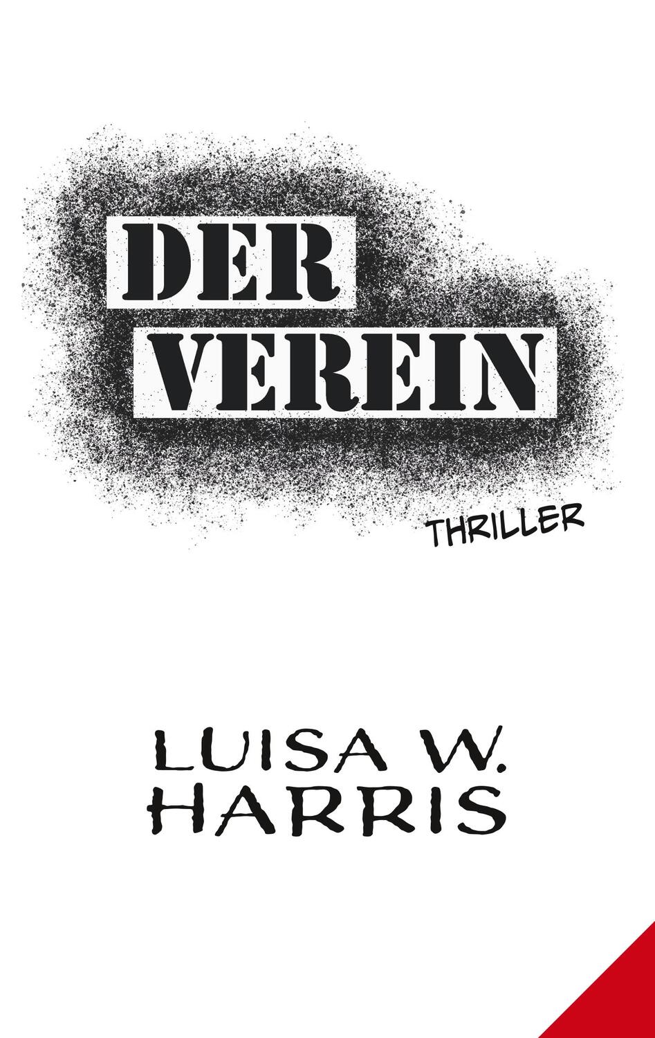 Cover: 9783750425101 | Der Verein | Luisa W. Harris | Taschenbuch | Paperback | 208 S. | 2019