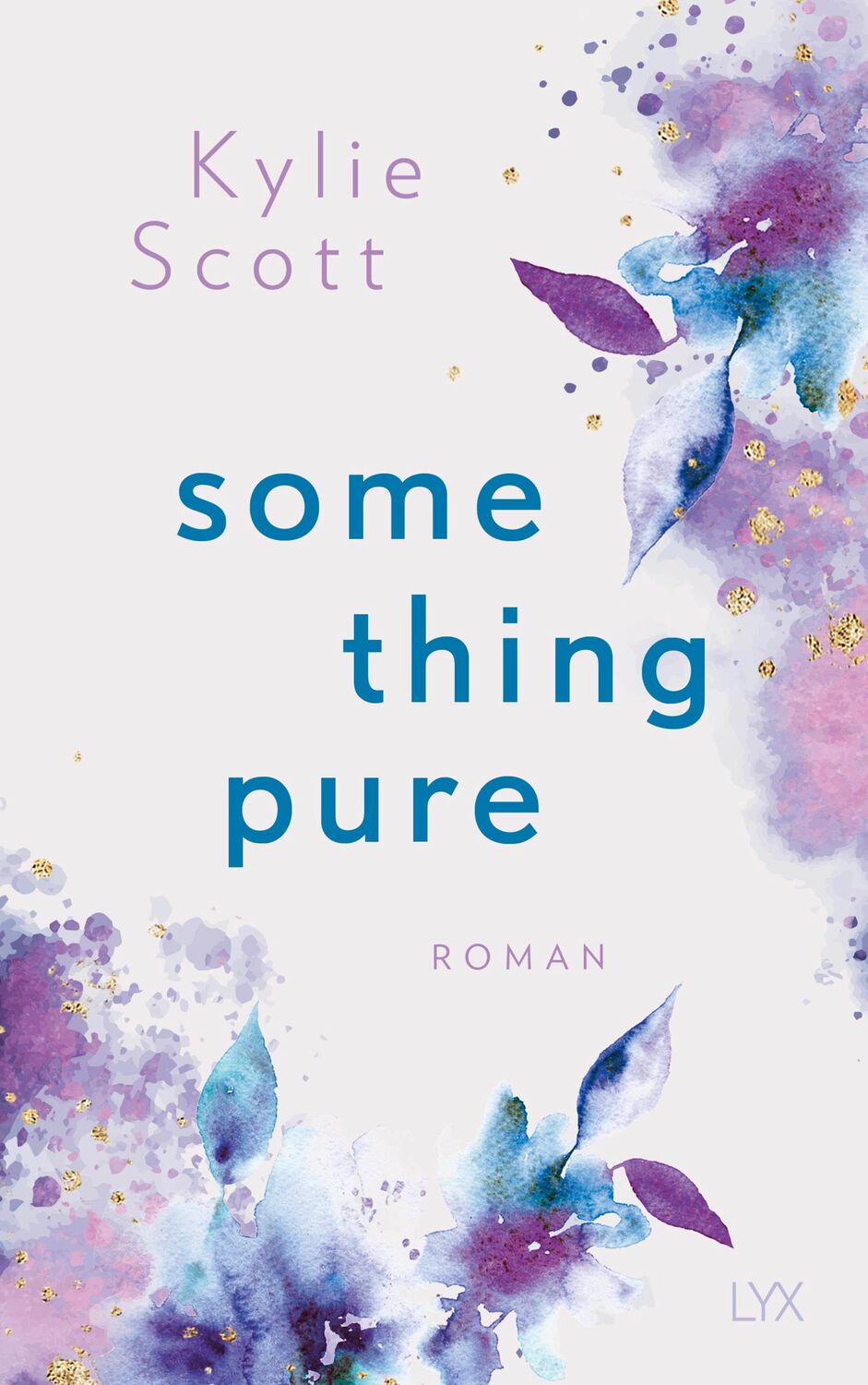 Cover: 9783736315419 | Something Pure | Kylie Scott | Taschenbuch | 432 S. | Deutsch | 2021