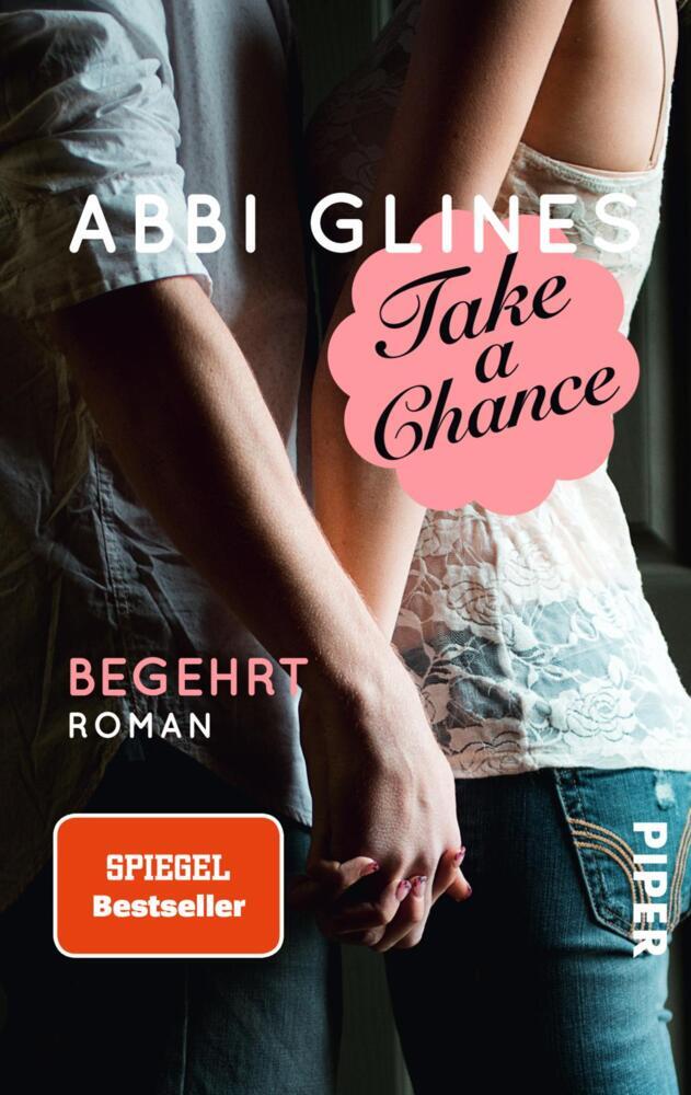 Cover: 9783492305662 | Take a Chance - Begehrt | Roman | Abbi Glines | Taschenbuch | 320 S.