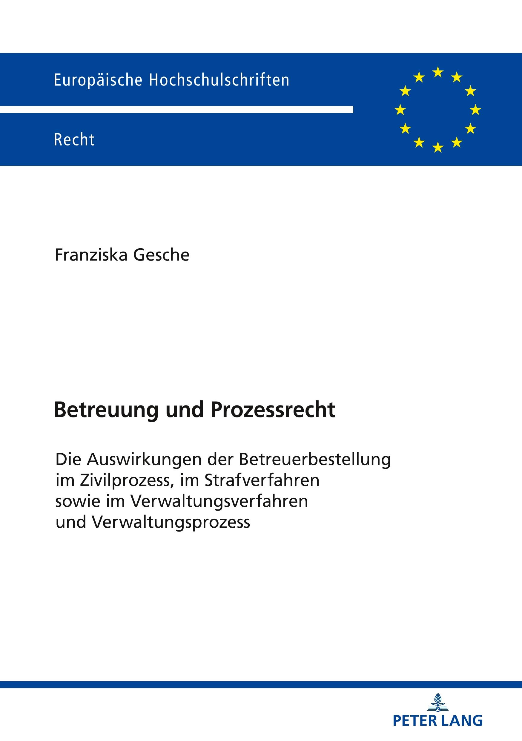 Cover: 9783631785164 | Betreuung und Prozessrecht | Franziska Gesche | Taschenbuch | Deutsch