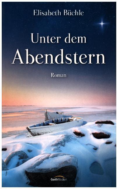 Cover: 9783957344991 | Unter dem Abendstern | Roman | Elisabeth Büchle | Taschenbuch | 208 S.