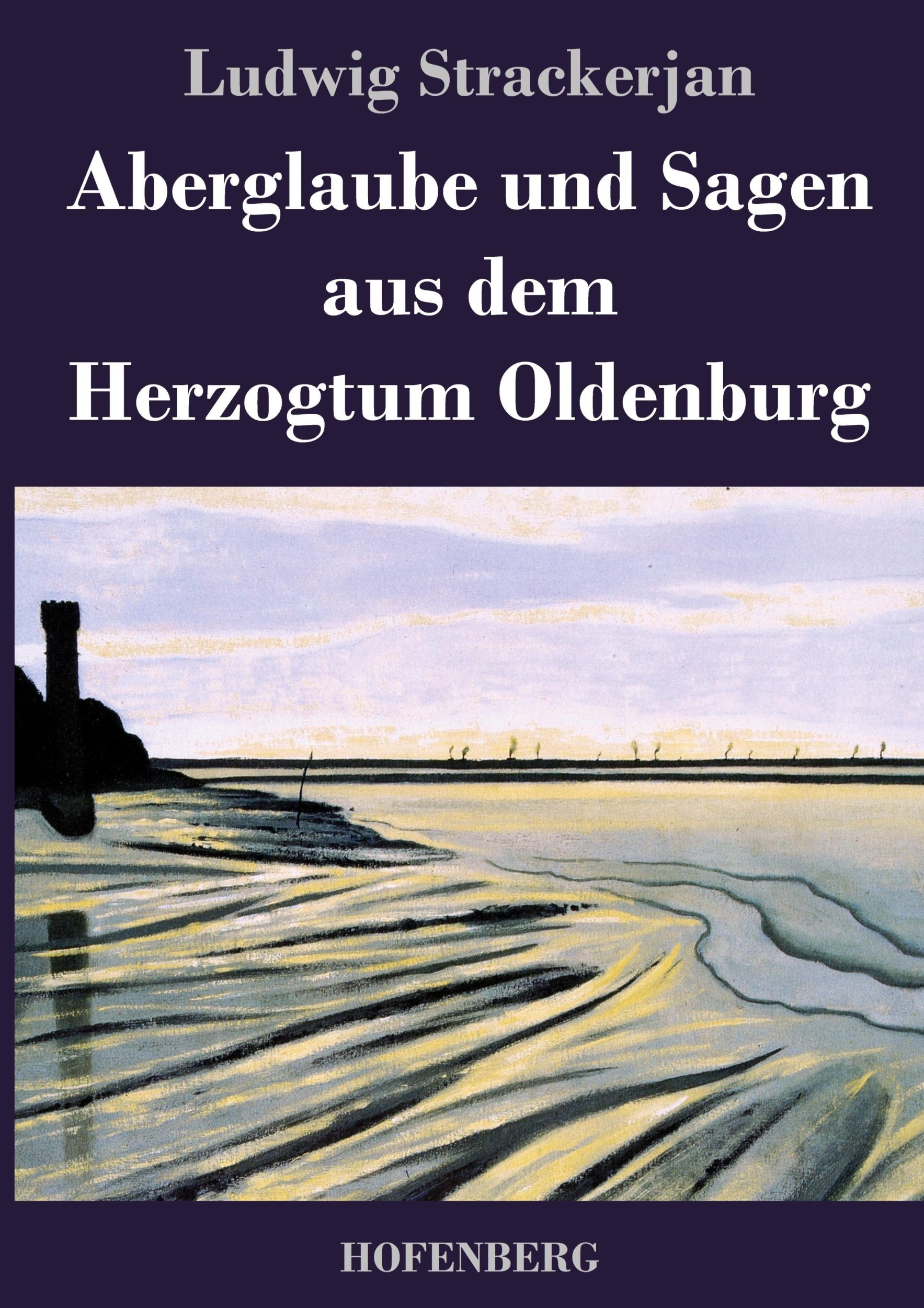 Cover: 9783843041232 | Aberglaube und Sagen aus dem Herzogtum Oldenburg | Ludwig Strackerjan