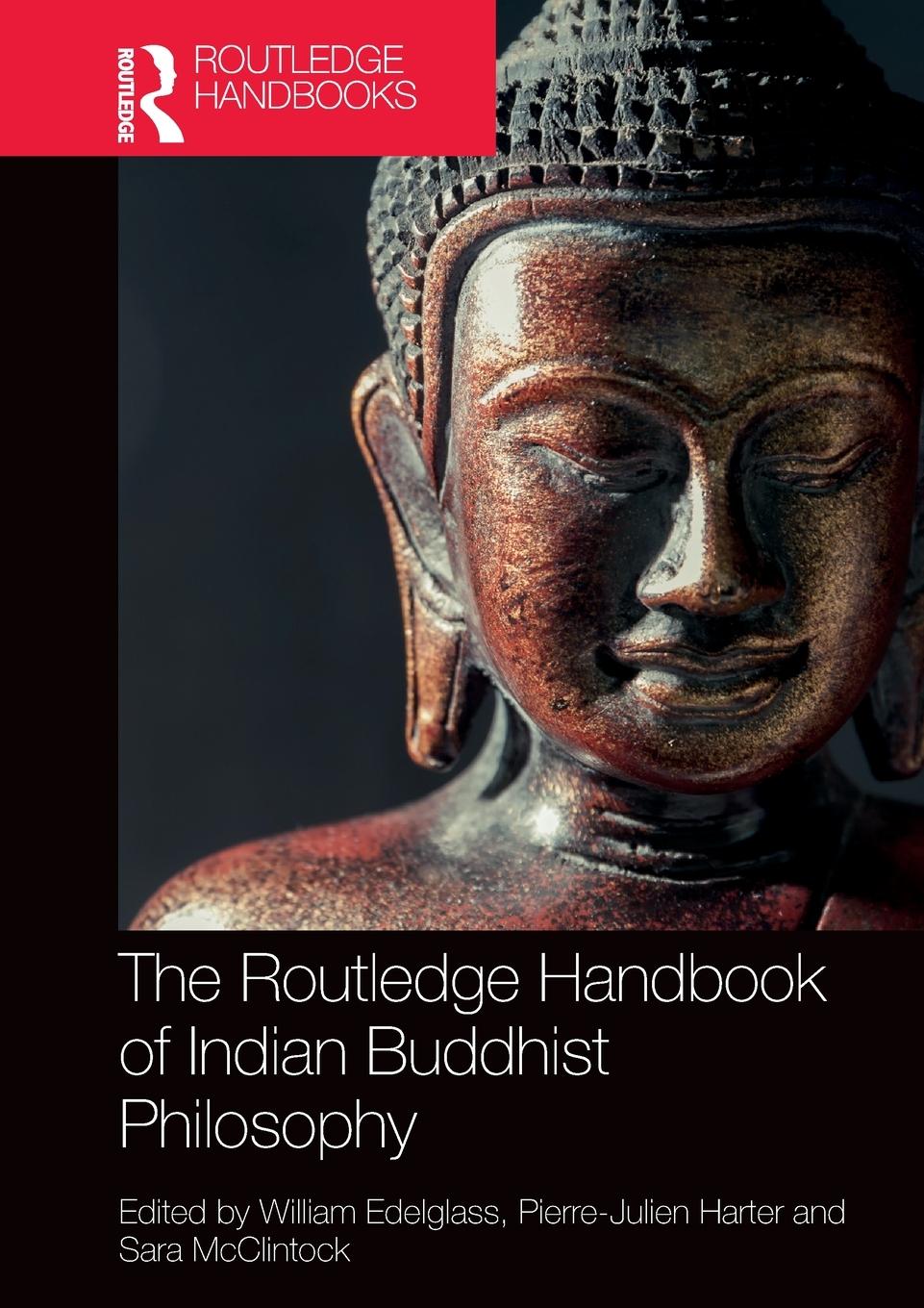 Cover: 9781032301952 | The Routledge Handbook of Indian Buddhist Philosophy | Sara McClintock