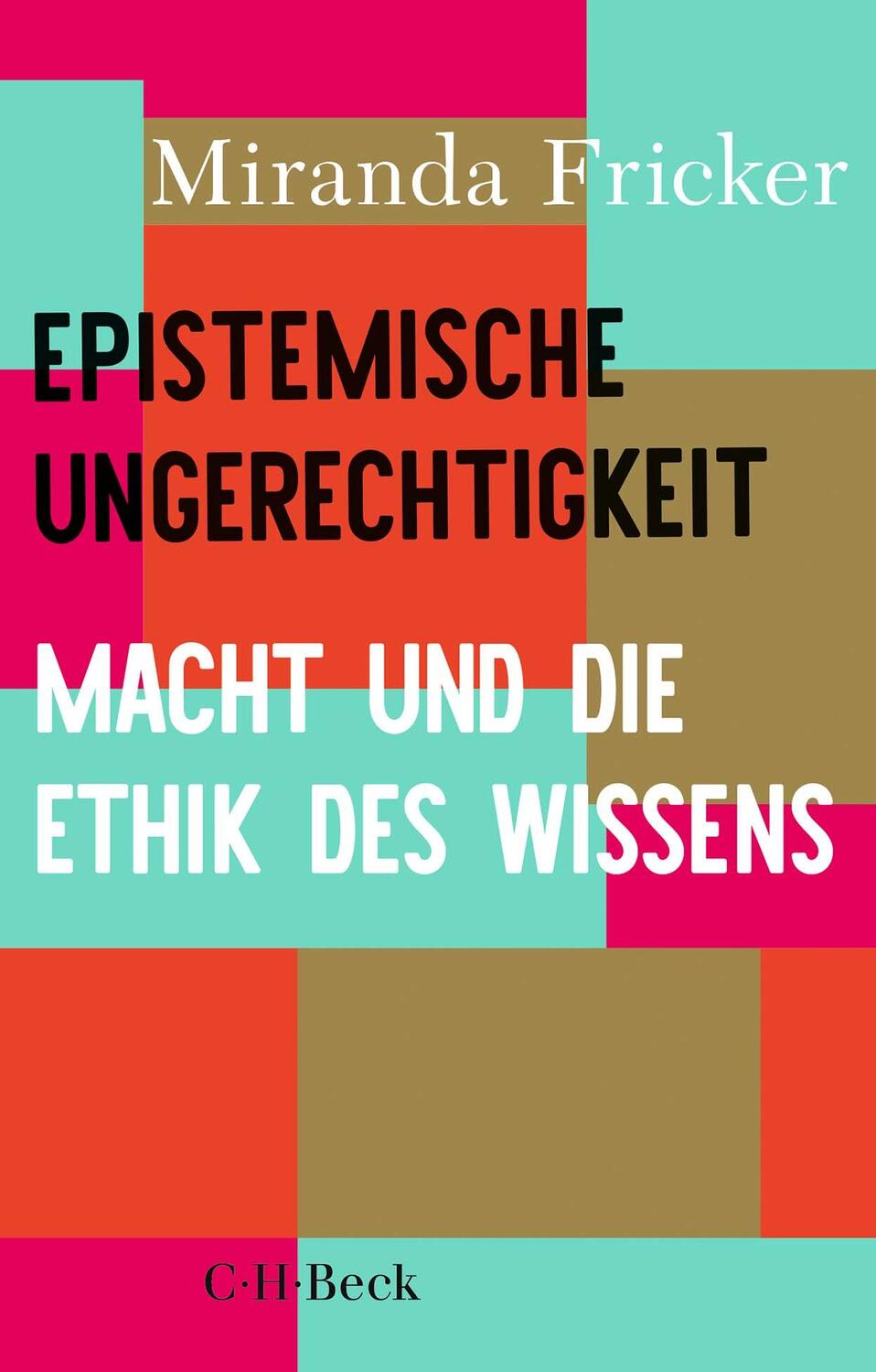 Cover: 9783406823398 | Epistemische Ungerechtigkeit | Macht und die Ethik des Wissens | Buch