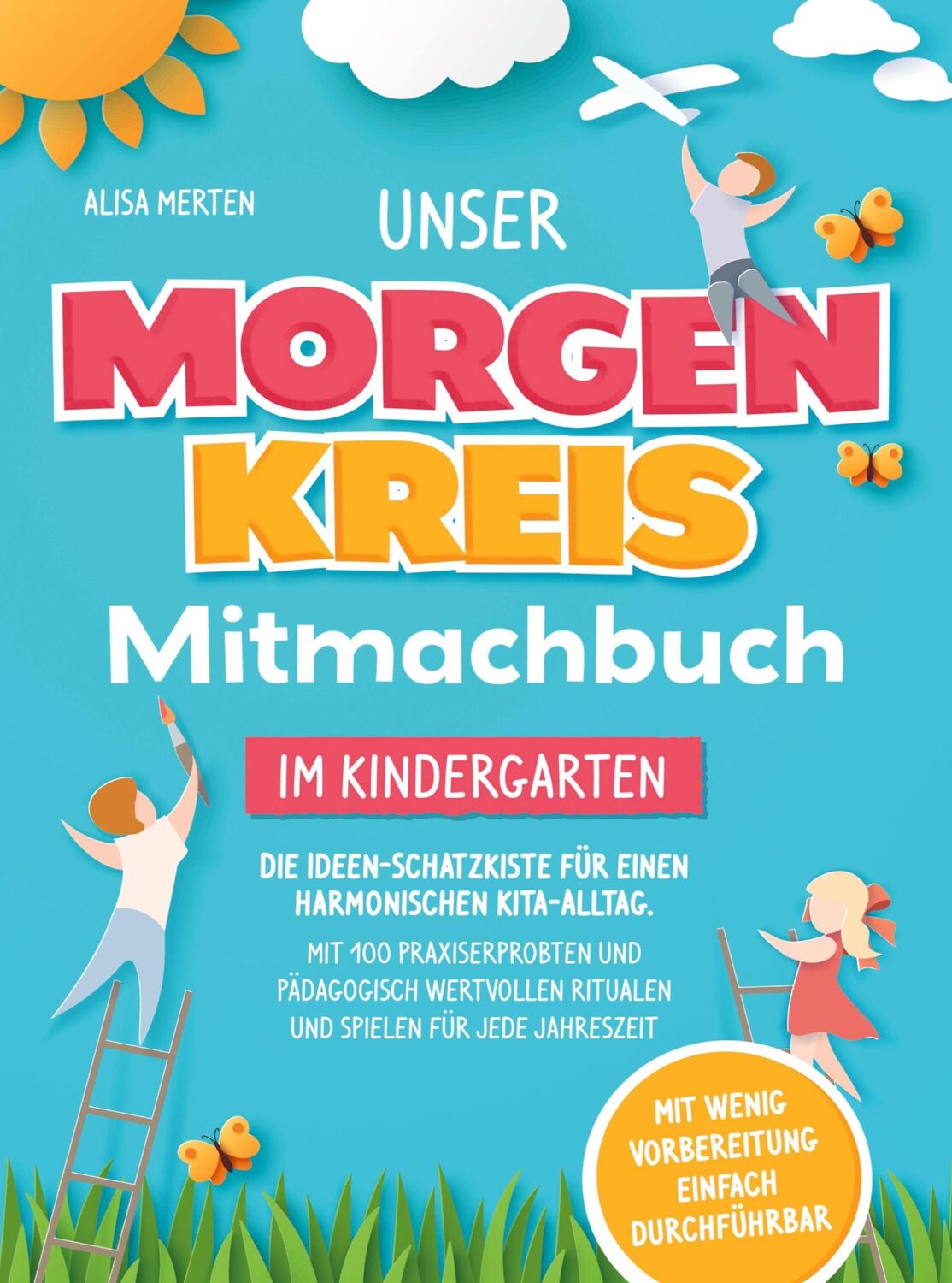 Cover: 9789403690735 | Unser Morgenkreis-Mitmachbuch im Kindergarten | Alisa Merten | Buch