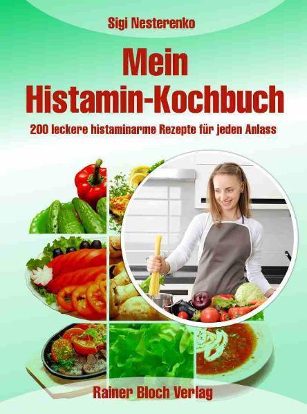 Cover: 9783942179218 | Mein Histamin-Kochbuch | Sigi Nesterenko | Taschenbuch | 140 S. | 2011