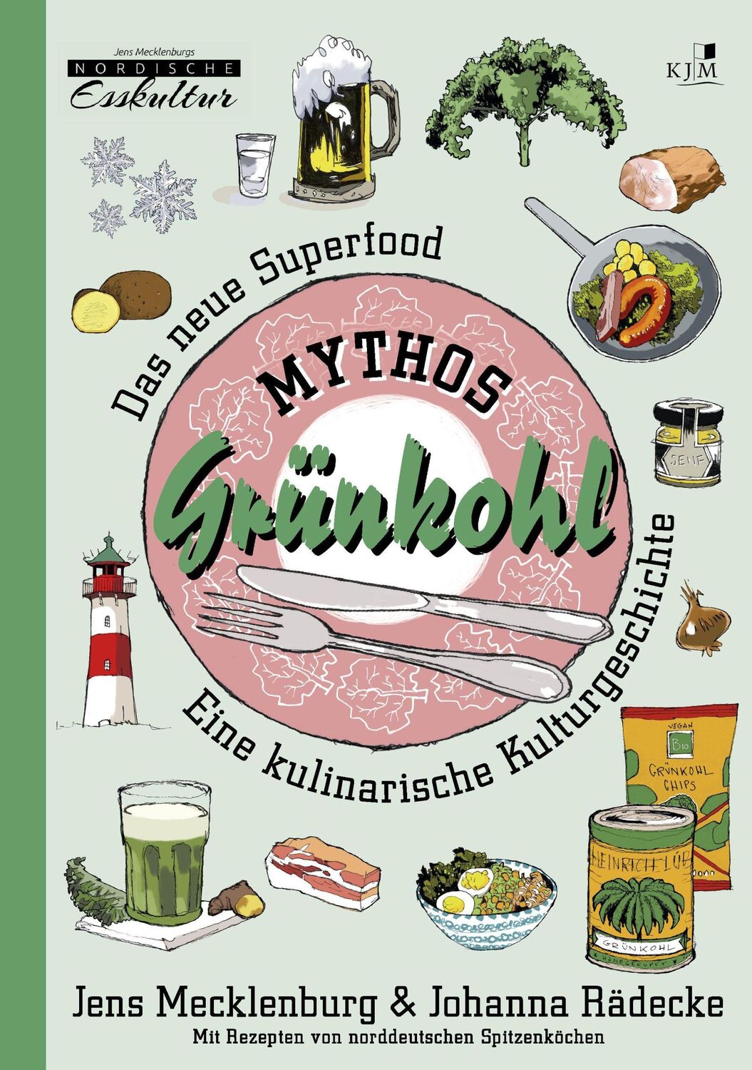 Cover: 9783961941490 | Mythos Grünkohl. Das Superfood des Nordens | Jens Mecklenburg (u. a.)