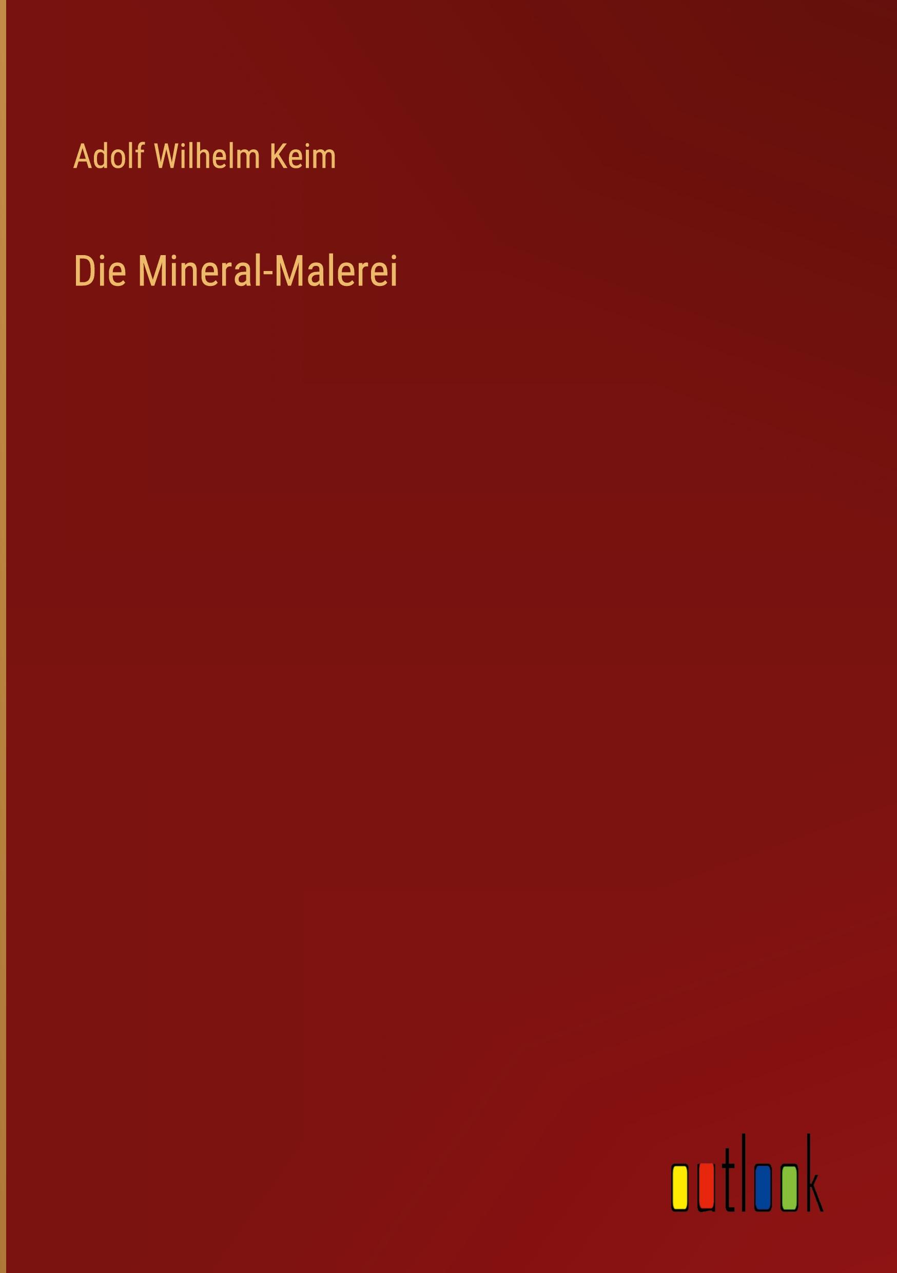 Cover: 9783368667221 | Die Mineral-Malerei | Adolf Wilhelm Keim | Buch | 84 S. | Deutsch