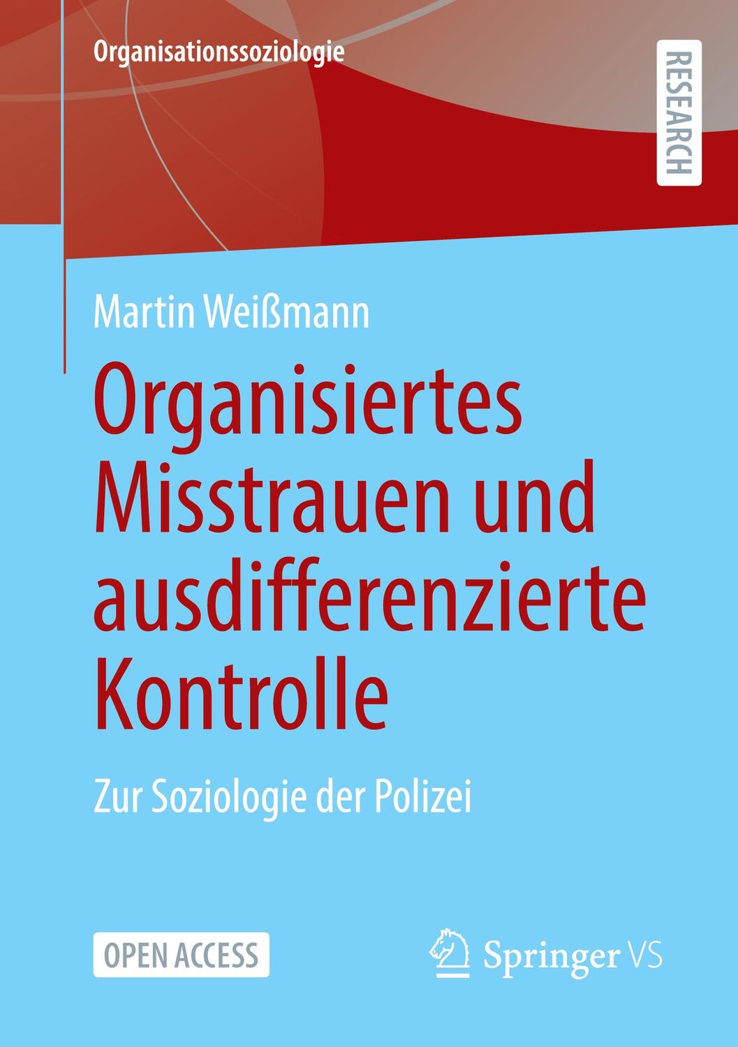 Cover: 9783658392260 | Organisiertes Misstrauen und ausdifferenzierte Kontrolle | Weißmann