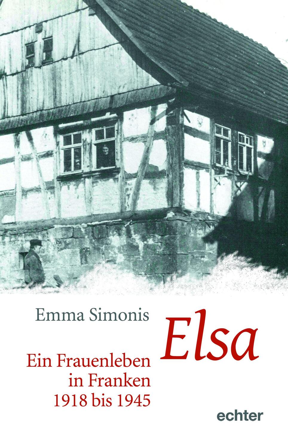 Cover: 9783429057367 | Elsa | Ein Frauenleben in Franken 1918 bis 1945 | Emma Simonis | Buch