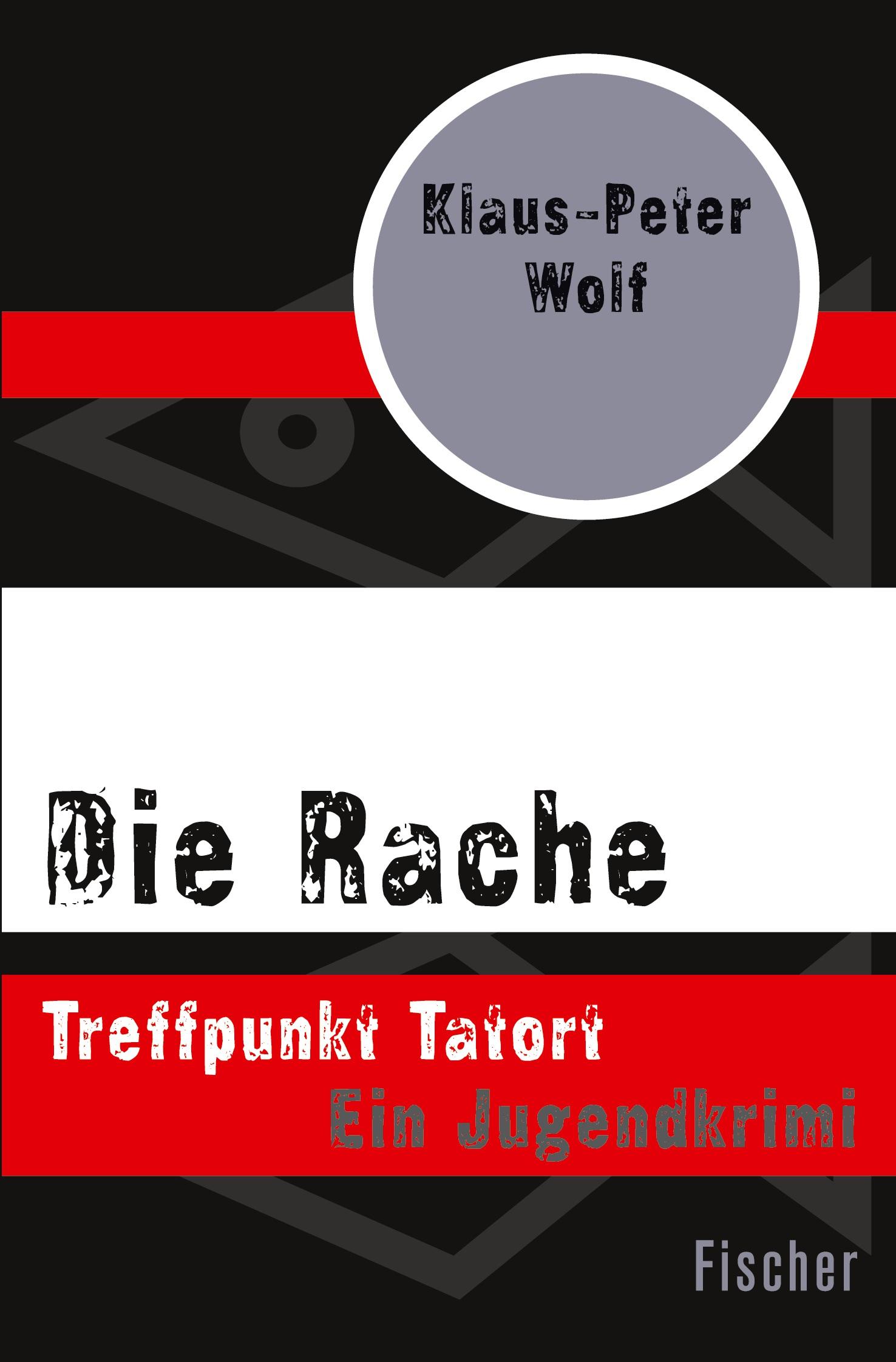 Cover: 9783596303809 | Die Rache | Treffpunkt Tatort | Klaus-Peter Wolf | Taschenbuch | 2015