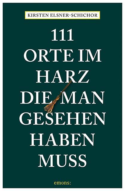 Cover: 9783740820183 | 111 Orte im Harz, die man gesehen haben muss | Reiseführer | Buch