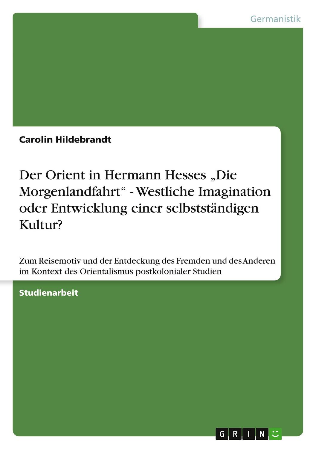 Cover: 9783640598472 | Der Orient in Hermann Hesses ¿Die Morgenlandfahrt¿ - Westliche...