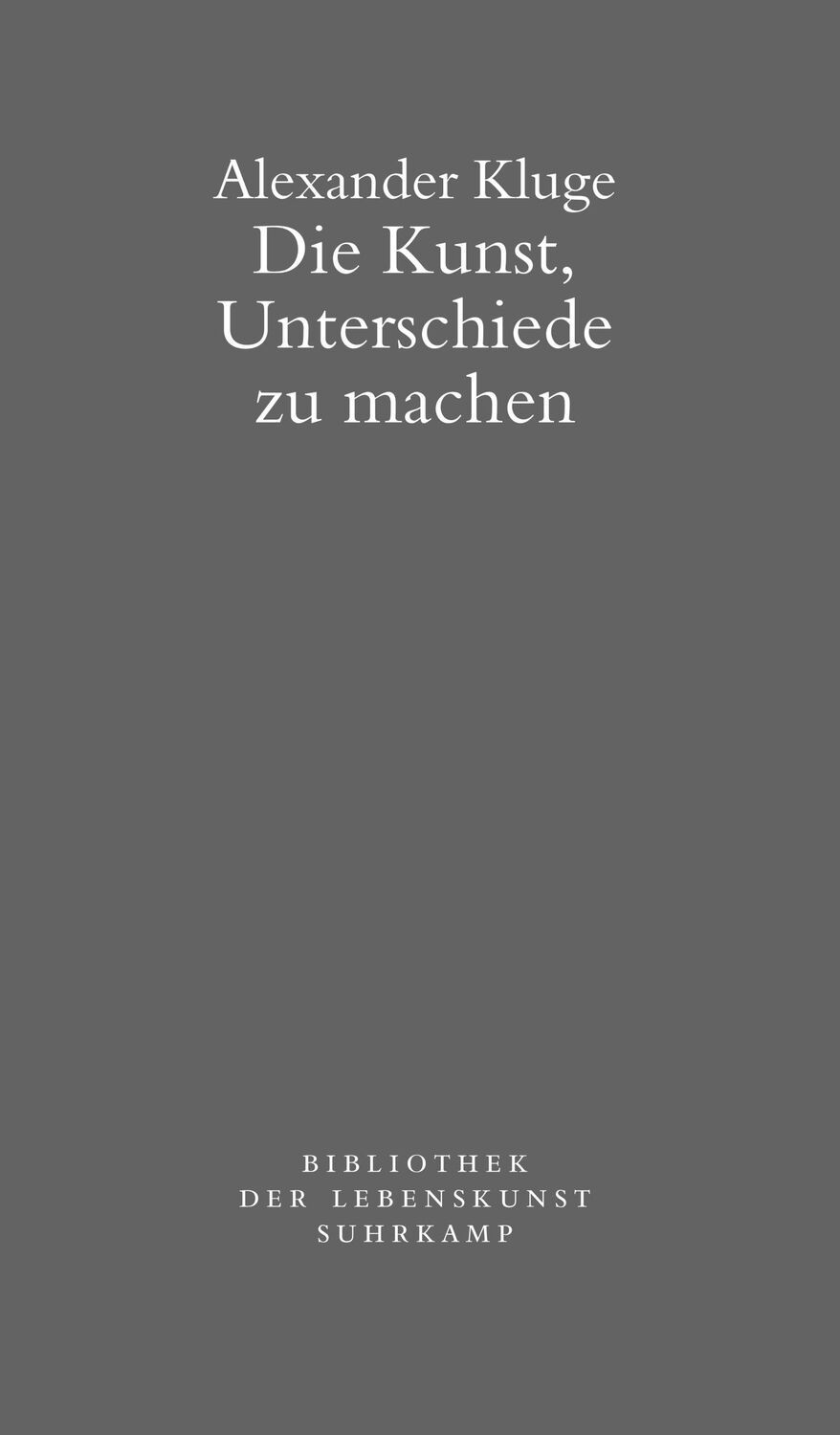 Cover: 9783518240878 | Die Kunst, Unterschiede zu machen | Alexander Kluge | Taschenbuch