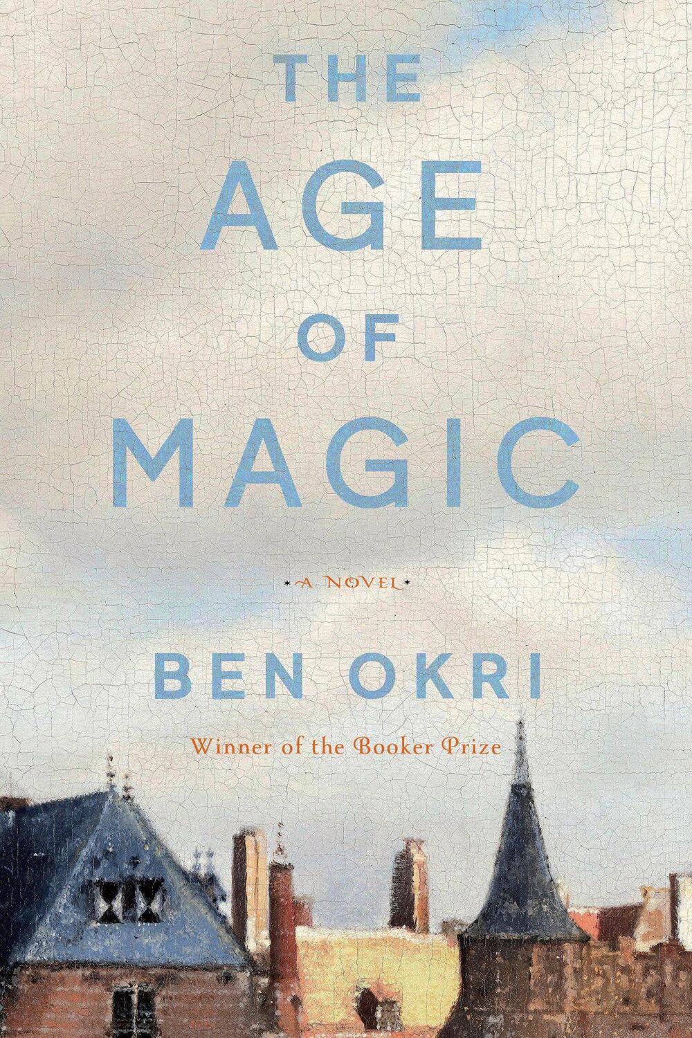 Cover: 9781635422689 | The Age of Magic | A Novel | Ben Okri | Taschenbuch | VIII | Englisch