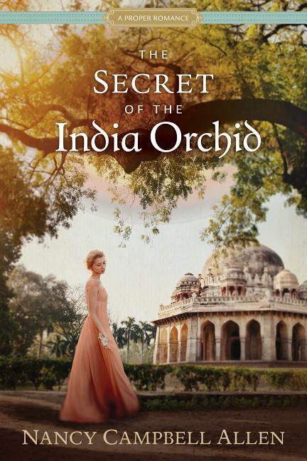 Cover: 9781629722931 | The Secret of the India Orchid | Nancy Campbell Allen | Taschenbuch