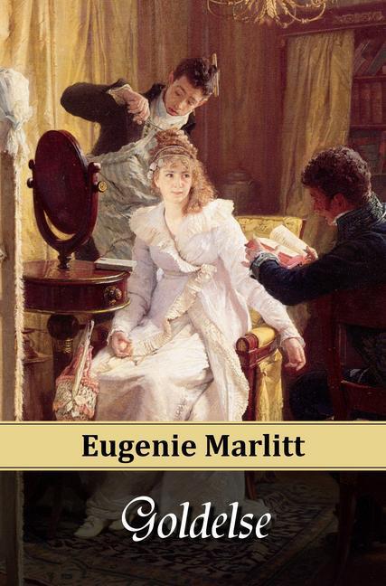 Cover: 9783945796054 | Goldelse | Eugenie Marlitt | Taschenbuch | Deutsch | Belle Époque PoD