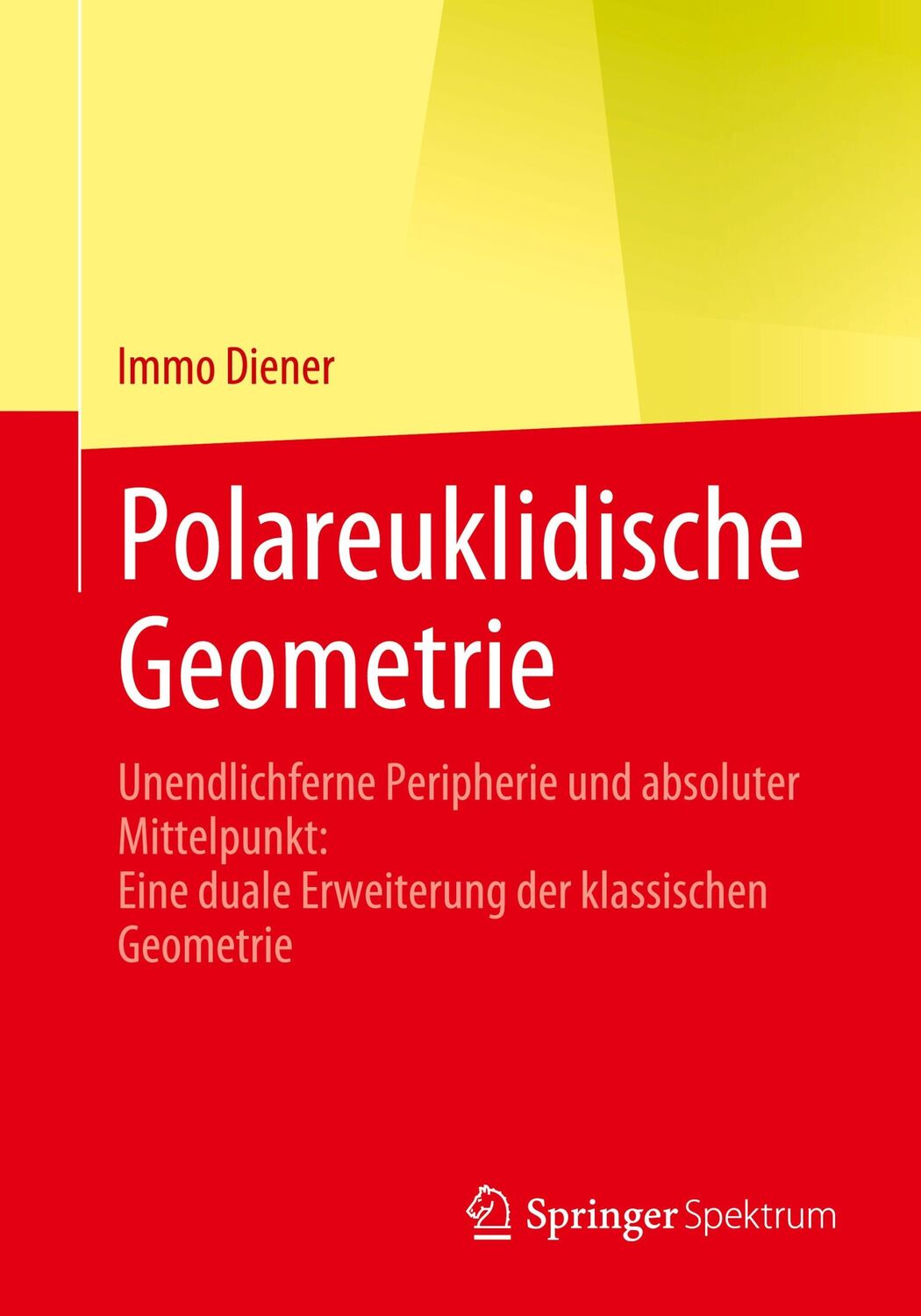 Cover: 9783662633007 | Polareuklidische Geometrie | Immo Diener | Taschenbuch | XI | Deutsch