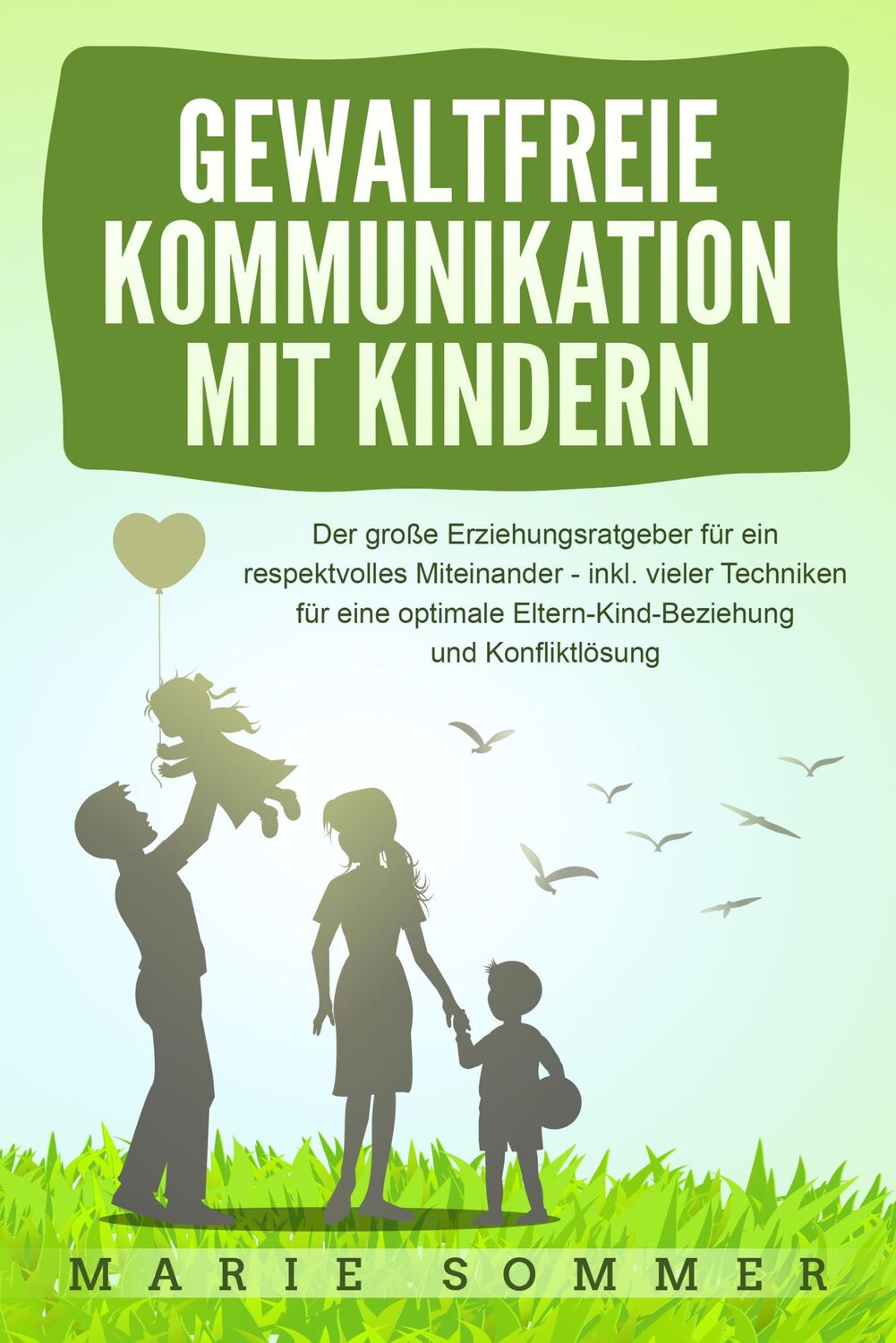 Cover: 9783989371101 | GEWALTFREIE KOMMUNIKATION MIT KINDERN: Der große Erziehungsratgeber...