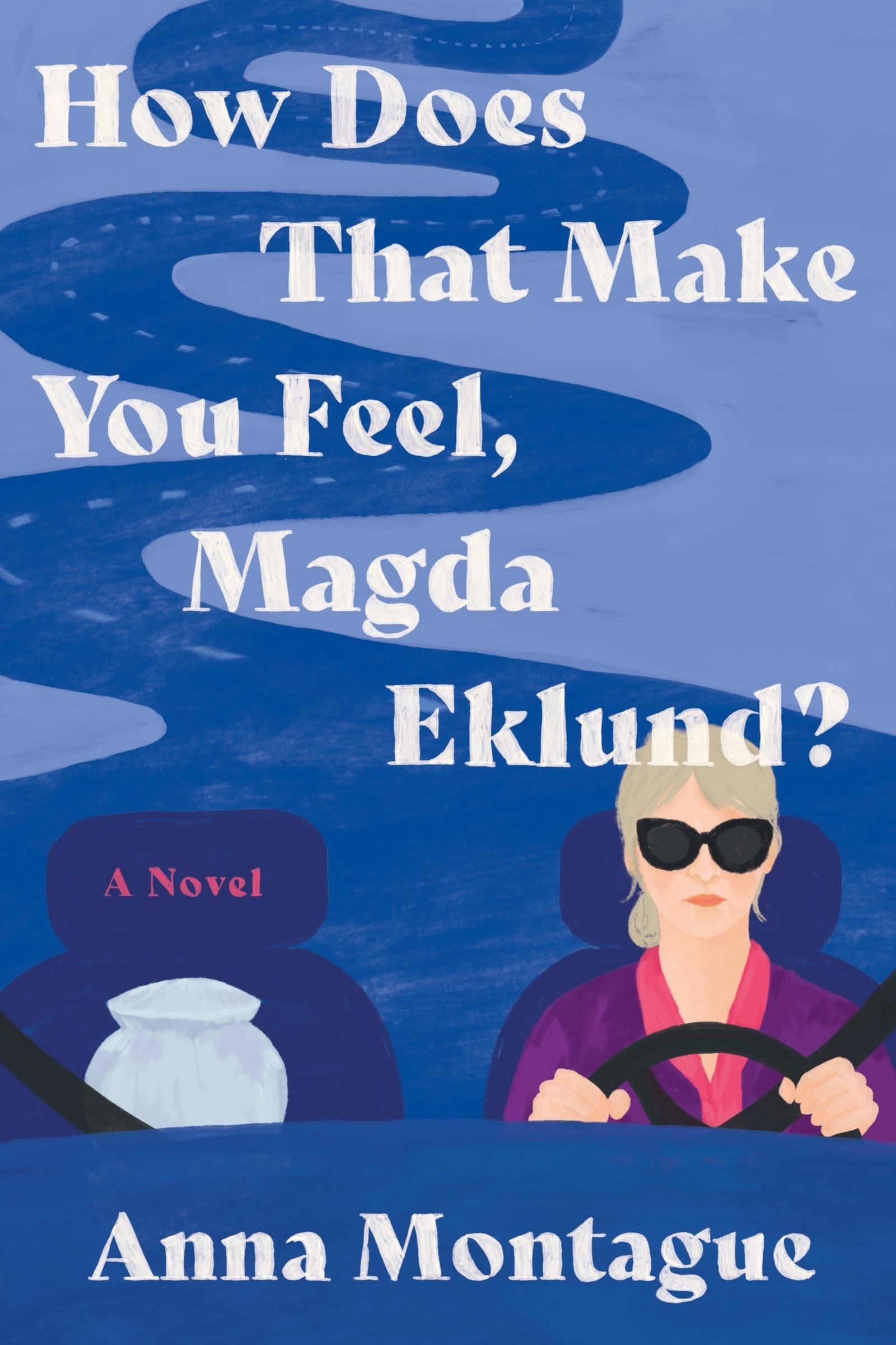 Cover: 9780063417298 | How Does That Make You Feel, Magda Eklund? | A Novel | Anna Montague