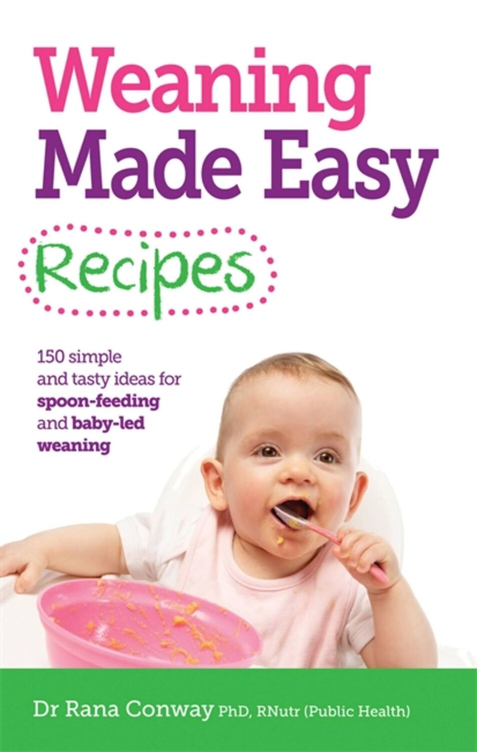 Cover: 9781908281746 | Weaning Made Easy Recipes | Dr Rana, BSc, PhD, RPNutr Conway | Buch