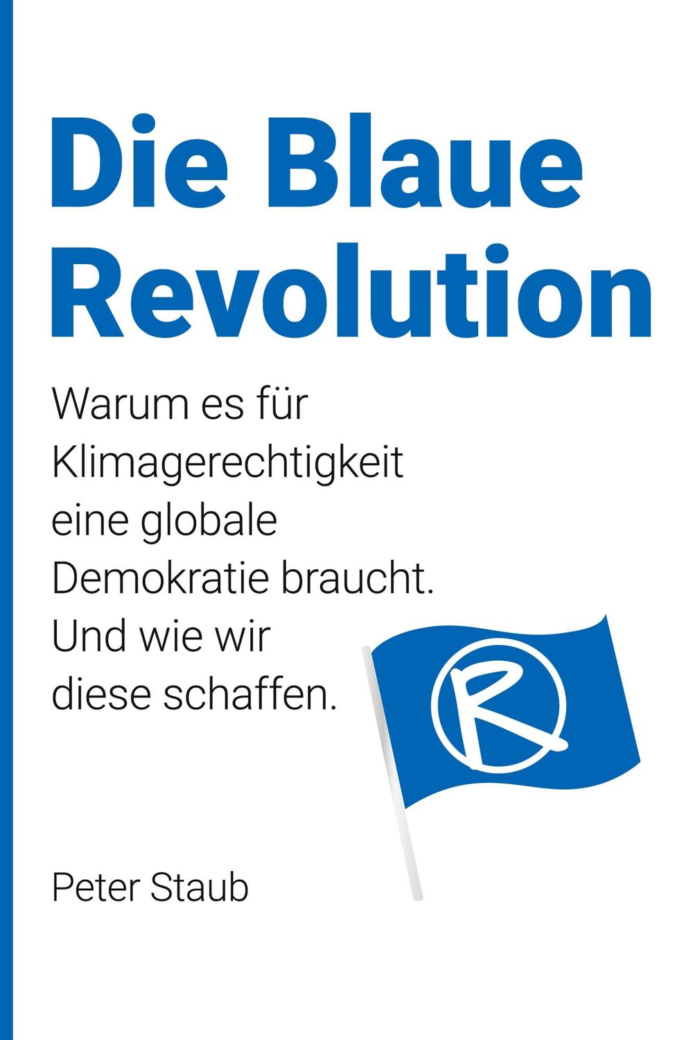 Cover: 9783038053033 | Die Blaue Revolution | Peter Staub | Taschenbuch | Paperback | 264 S.