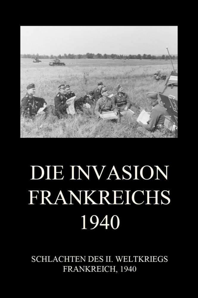 Cover: 9783849666613 | Die Invasion Frankreichs 1940 | Jürgen Beck | Taschenbuch | 140 S.