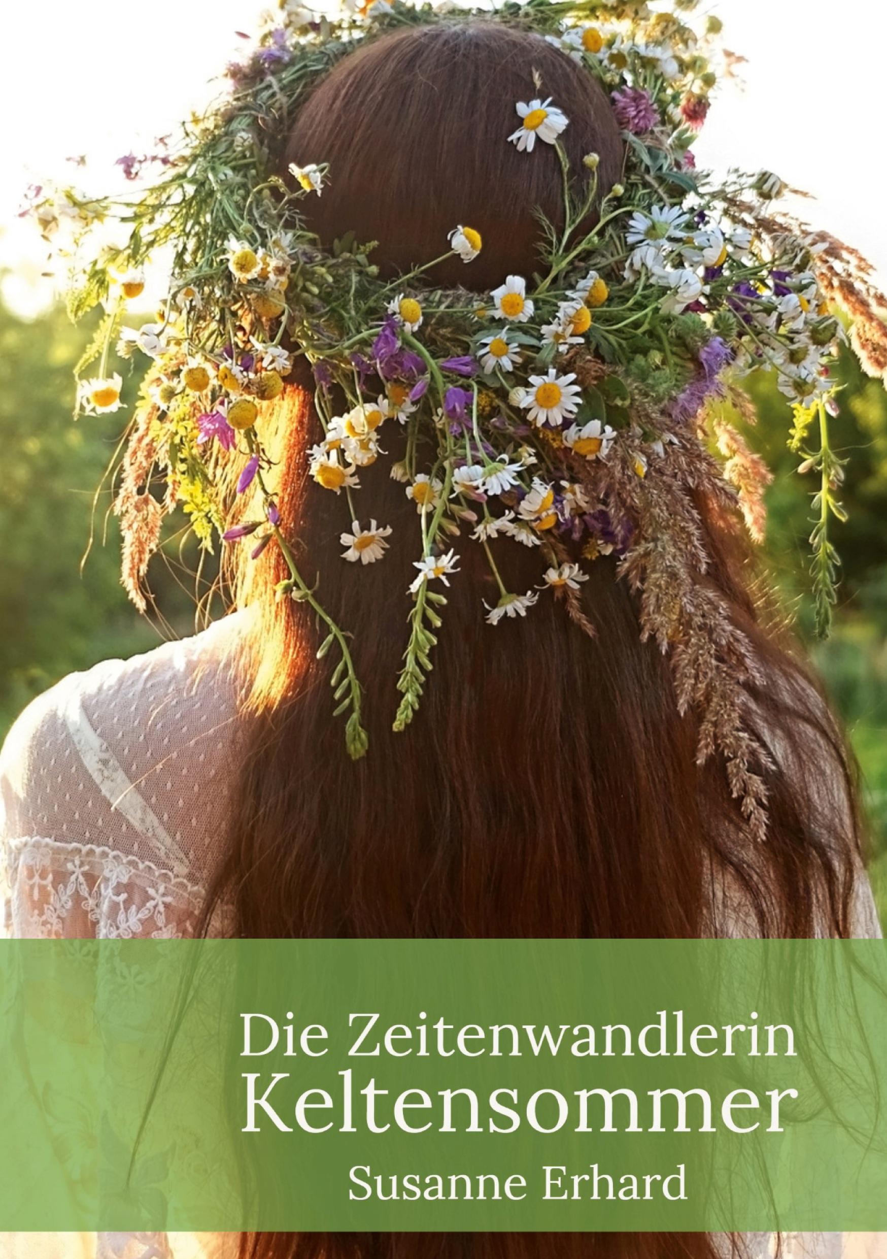 Cover: 9783910537170 | Die Zeitenwandlerin | Keltensommer | Susanne Erhard | Taschenbuch