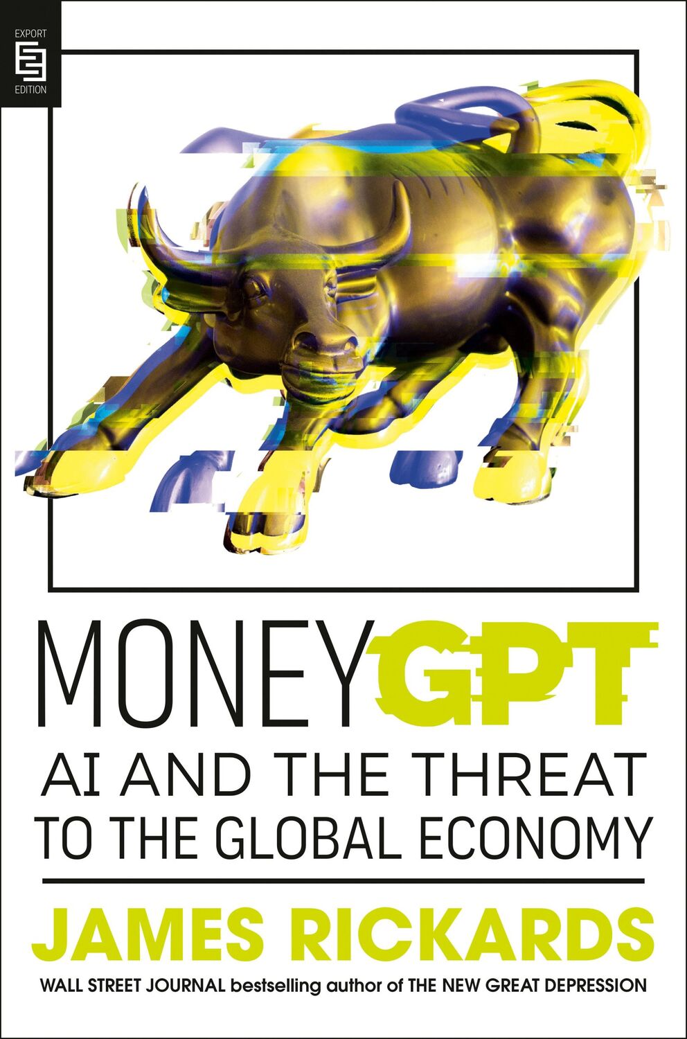 Cover: 9798217043767 | MoneyGPT | AI and the Threat to the Global Economy | James Rickards