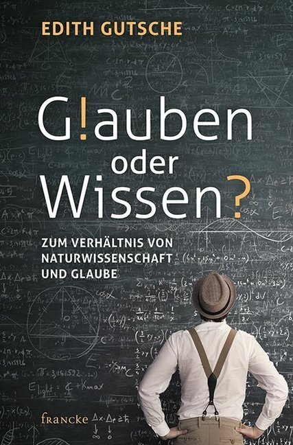 Cover: 9783963620980 | Glauben oder Wissen | Zum Verhältnis von Naturwissenschaft und Glaube