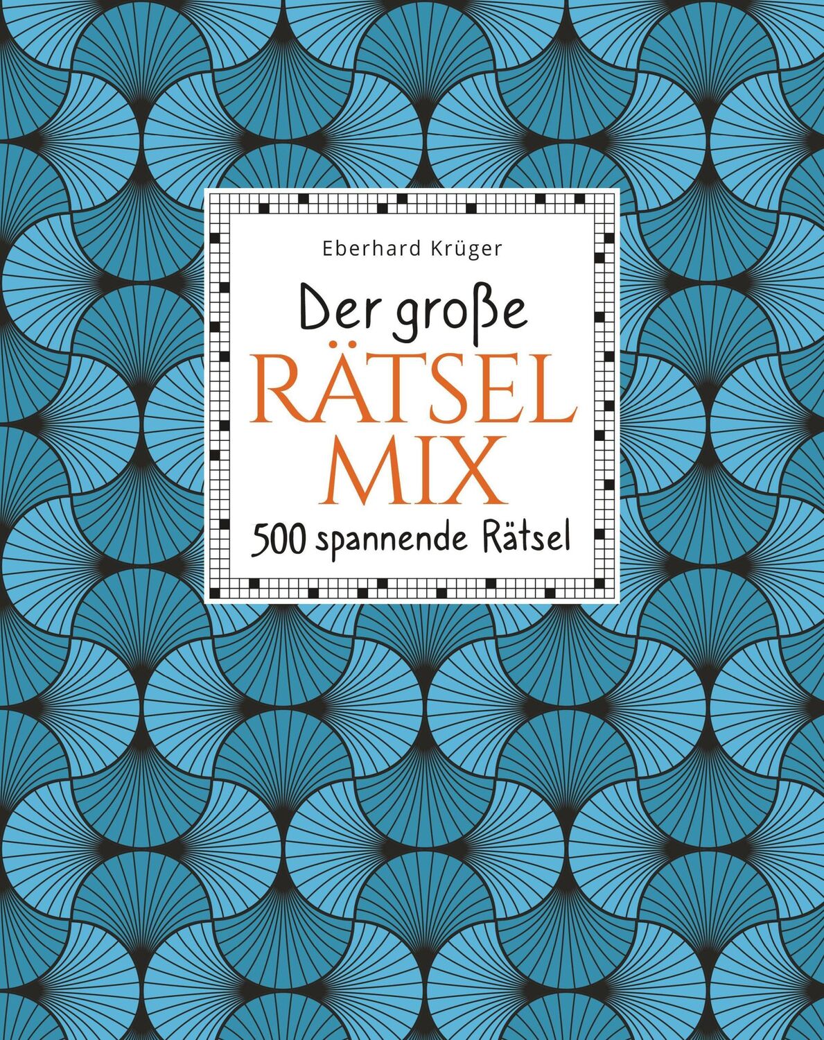 Cover: 9783809446538 | Der große Rätselmix | 500 spannende Rätsel | Eberhard Krüger | Buch