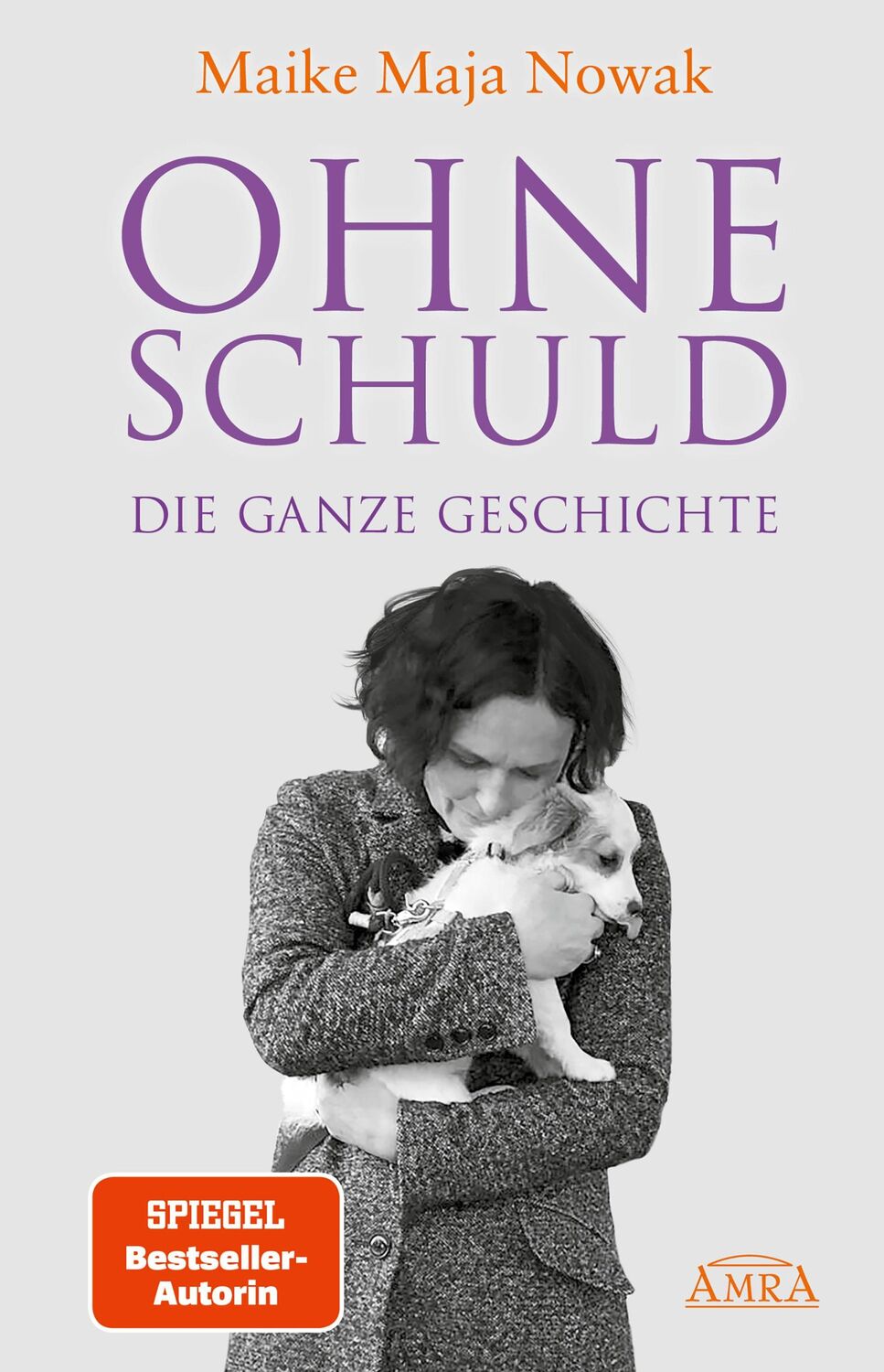 Cover: 9783954474837 | OHNE SCHULD - DIE GANZE GESCHICHTE | Maike Maja Nowak | Buch | 240 S.