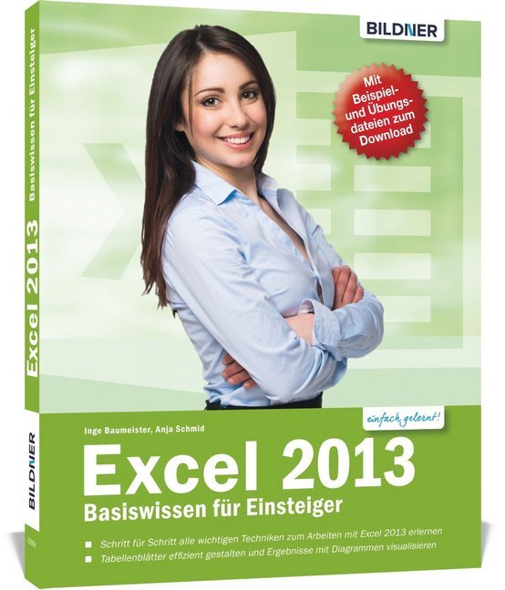 Cover: 9783832800567 | Excel 2013 Basiswissen | Christian Bildner (u. a.) | Taschenbuch