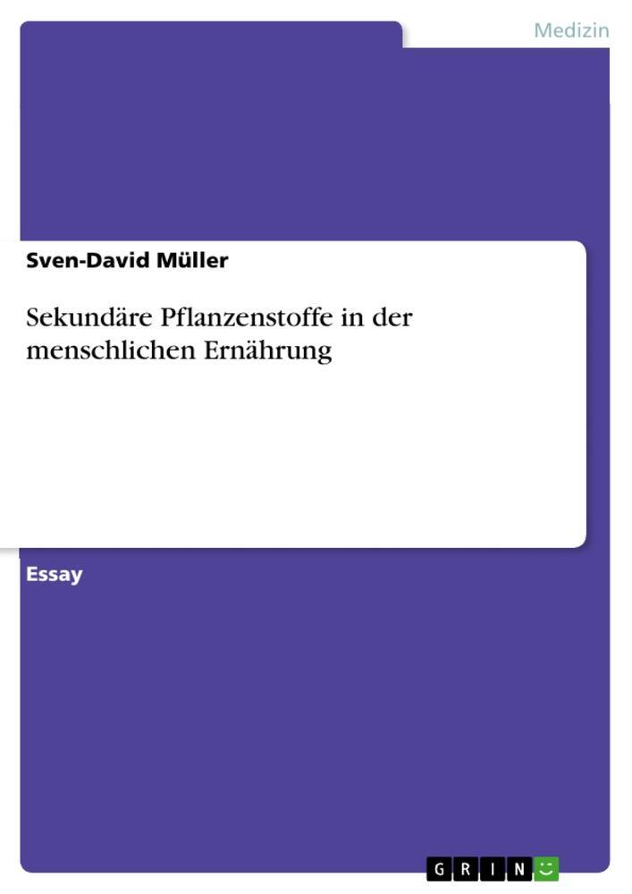 Cover: 9783656927488 | Sekundäre Pflanzenstoffe in der menschlichen Ernährung | Müller | Buch