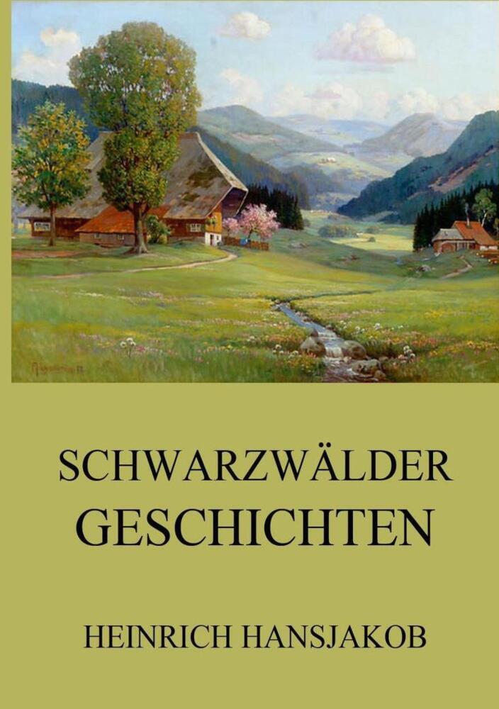 Cover: 9783849669539 | Schwarzwälder Geschichten | Heinrich Hansjakob | Taschenbuch | 368 S.