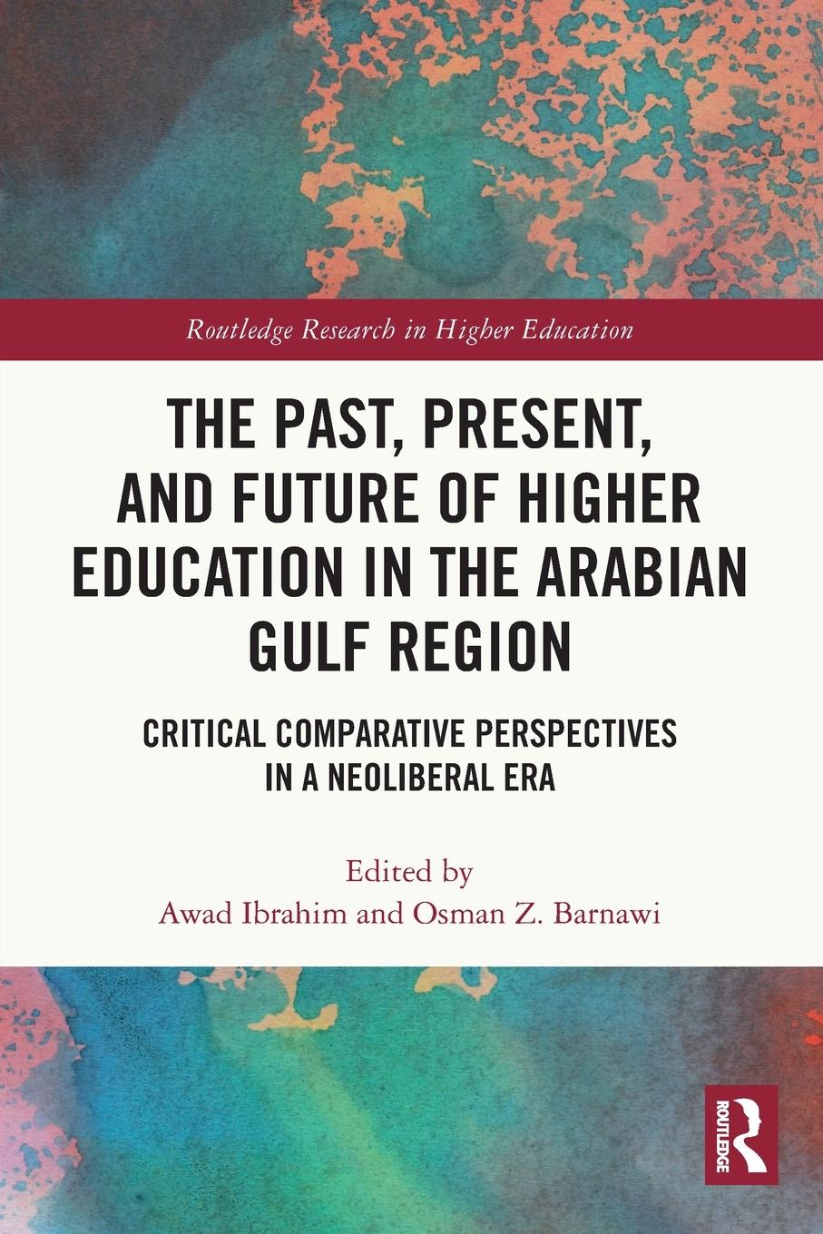 Cover: 9781032315805 | The Past, Present, and Future of Higher Education in the Arabian...