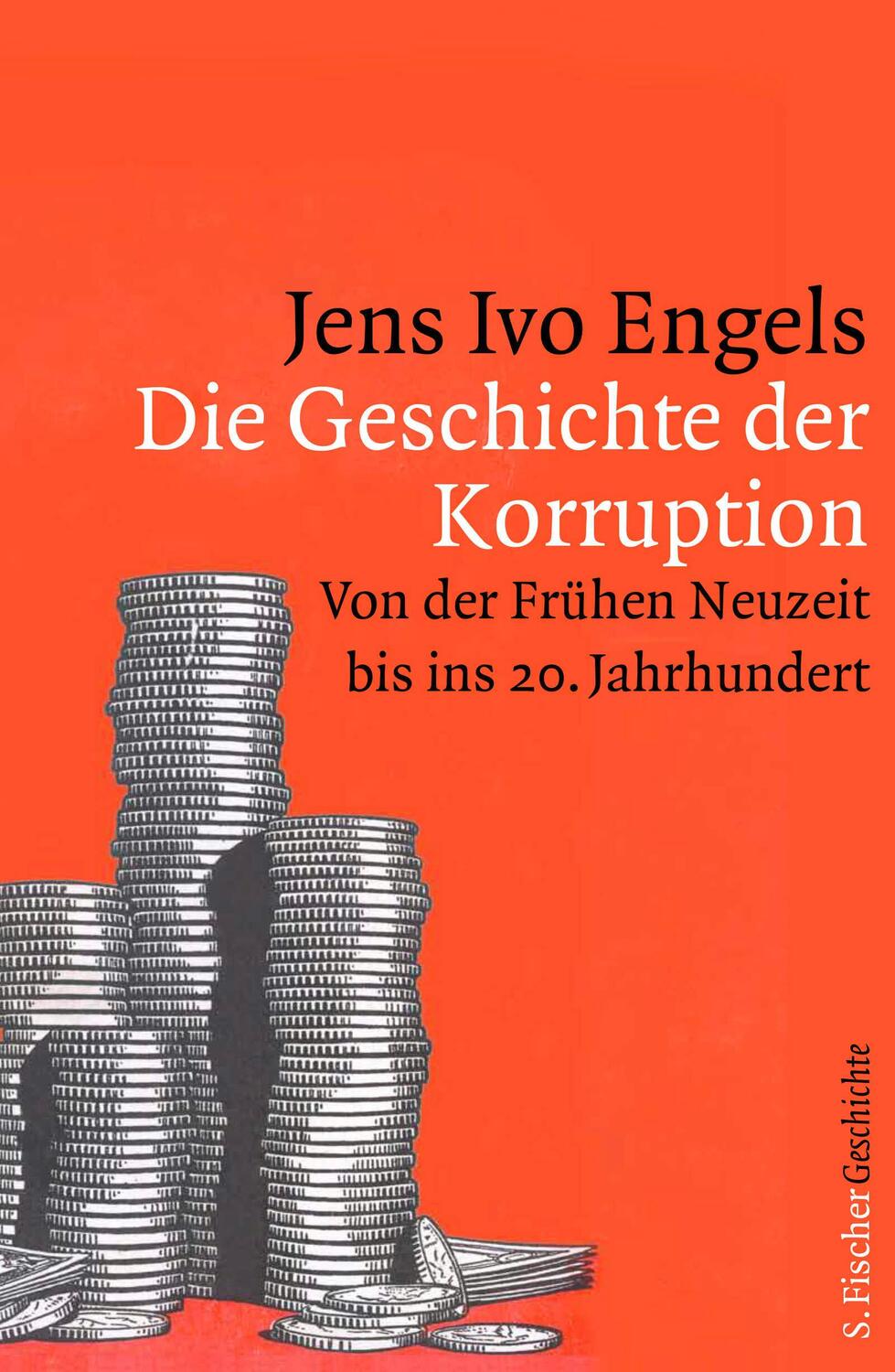 Cover: 9783100022257 | Die Geschichte der Korruption | Jens Ivo Engels | Buch | 432 S. | 2014