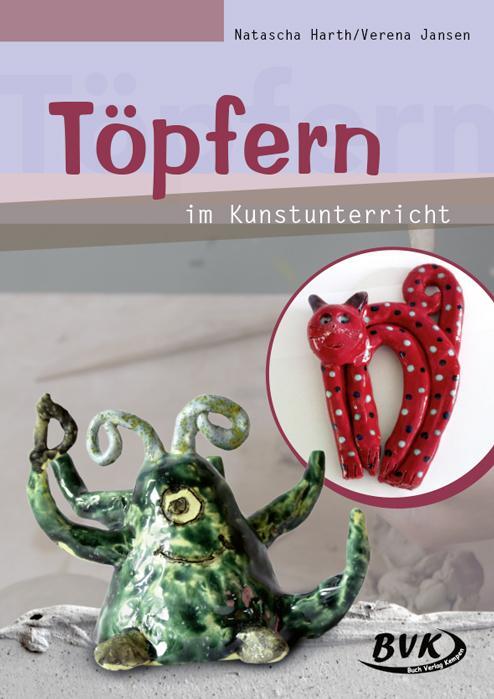 Cover: 9783867408998 | Töpfern im Kunstunterricht | Natascha Harth (u. a.) | Stück | 36 S.