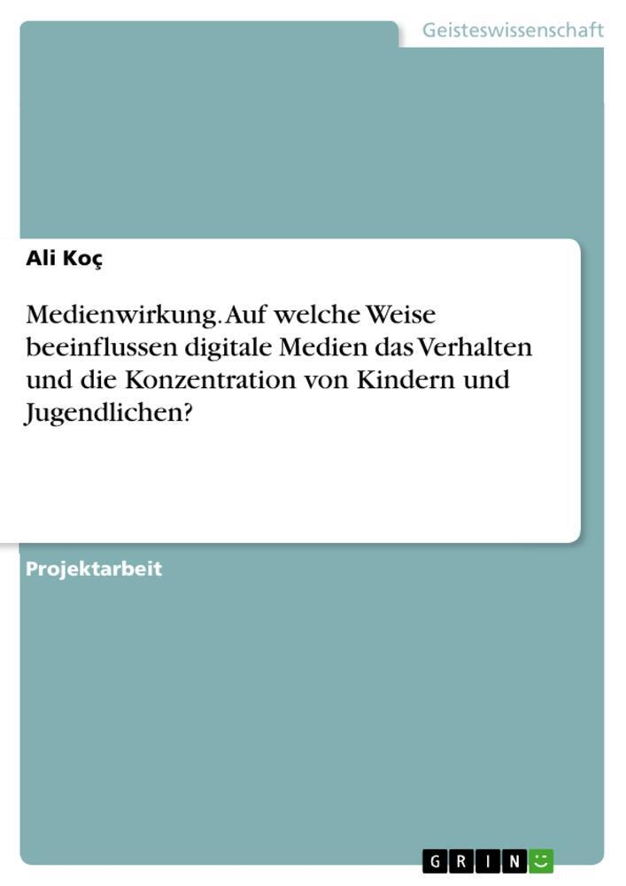 Cover: 9783668020139 | Medienwirkung. Auf welche Weise beeinflussen digitale Medien das...